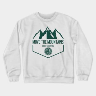 Move the mountains, Mindset is everything Crewneck Sweatshirt